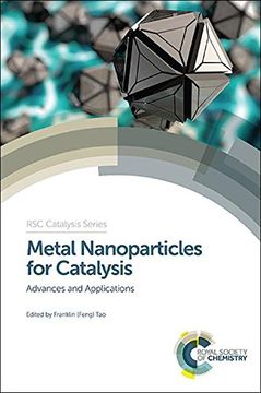 portada Metal Nanoparticles for Catalysis: Advances and Applications (Catalysis Series) (in English)
