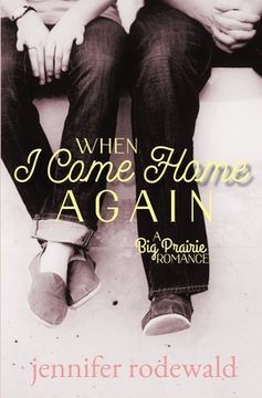 portada When I Come Home Again: A Big Prairie Romance (en Inglés)