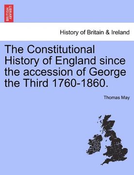 portada the constitutional history of england since the accession of george the third 1760-1860. (en Inglés)