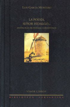 portada La Poesía Señor Hidalgo.   Antología de Poemas Cervantinos (Biblioteca Cervantina)