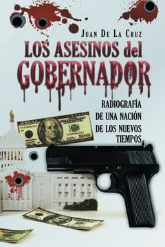 portada Los Asesinos del Gobernador: Radiografía de una Nación de los Nuevos Tiempos