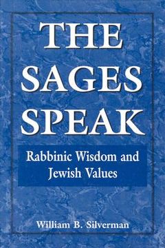 portada the sages speak: rabbinic wisdom and jewish values