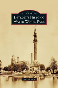 portada Detroit's Historic Water Works Park (in English)