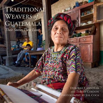 portada Traditional Weavers of Guatemala: Their Stories, Their Lives