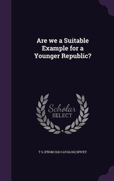 portada Are we a Suitable Example for a Younger Republic? (en Inglés)