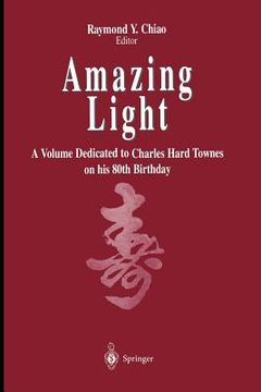portada amazing light: a volume dedicated to charles hard townes on his 80th birthday (en Inglés)