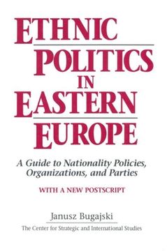 portada Ethnic Politics in Eastern Europe: A Guide to Nationality Policies, Organizations and Parties: A Guide to Nationality Policies, Organizations and Part (en Inglés)