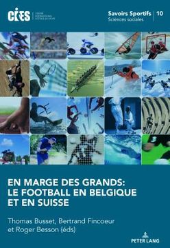portada En marge des grands: le football en Belgique et en Suisse (en Francés)