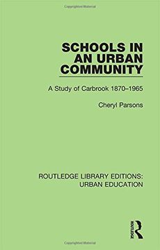 portada Schools in an Urban Community: A Study of Carbrook 1870-1965: Volume 2 (Routledge Library Editions: Urban Education) (in English)