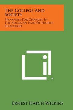 portada The College and Society: Proposals for Changes in the American Plan of Higher Education