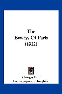 portada the byways of paris (1912) (en Inglés)