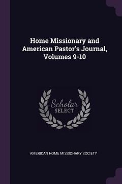 portada Home Missionary and American Pastor's Journal, Volumes 9-10 (en Inglés)