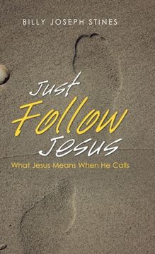 portada Just Follow Jesus: What Jesus Means When He Calls (en Inglés)