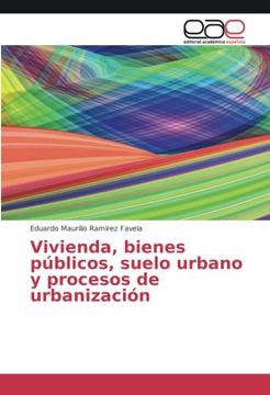 portada Vivienda, bienes públicos, suelo urbano y procesos de urbanización