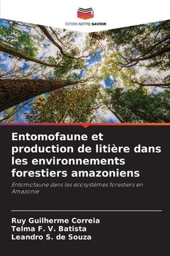 portada Entomofaune et production de litière dans les environnements forestiers amazoniens (en Francés)