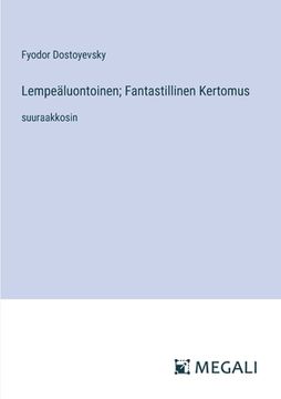 portada Lempeäluontoinen; Fantastillinen Kertomus: suuraakkosin (en Finlandés)