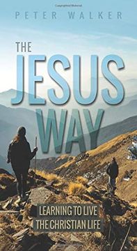 portada The Jesus Way: Learning to Live the Christian Life (en Inglés)
