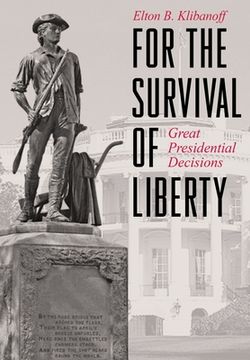 portada For the Survival of Liberty: Great Presidential Decisions (in English)