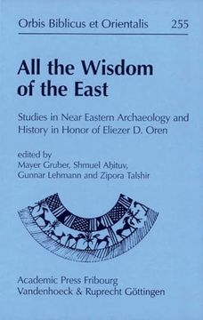 portada All the Wisdom of the East: Studies in Near Eastern Archaeology and History in Honor of Eliezer D. Oren (en Inglés)