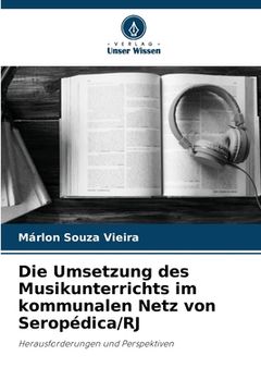 portada Die Umsetzung des Musikunterrichts im kommunalen Netz von Seropédica/RJ (in German)