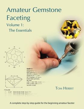 portada Amateur Gemstone Faceting Volume 1: The Essentials (Paperback or Softback) (in English)