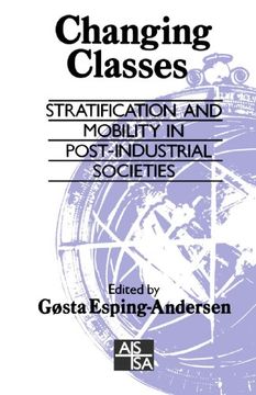 portada changing classes: stratification and mobility in post-industrial societies (en Inglés)