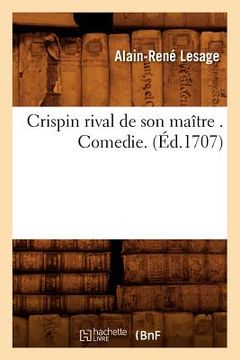 portada Crispin Rival de Son Maître . Comedie. (Éd.1707)