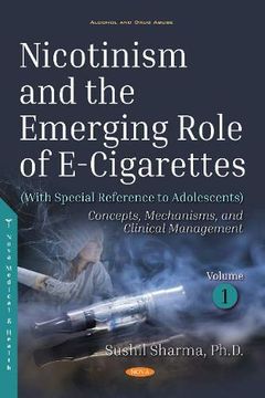 portada Nicotinism and the Emerging Role of E-Cigarettes (With Special Reference to Adolescents): Volume 1: Concepts, Mechanisms, and Clinical Management (Alcohol and Drug Abuse) (in English)