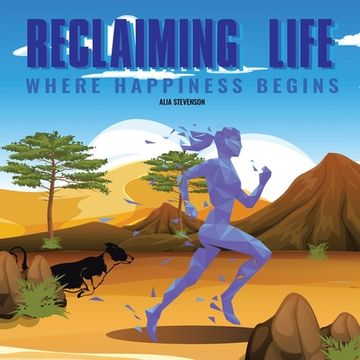 portada Reclaiming Life: Where Happiness Begins (in English)