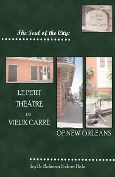 portada the soul of the city: le petit thtre du vieux carr (en Inglés)