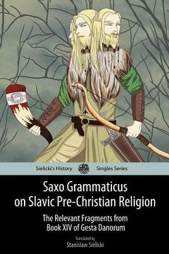 portada Saxo Grammaticus on Slavic Pre-Christian Religion: The Relevant Fragments from Book XIV of Gesta Danorum