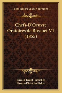 portada Chefs-D'Oeuvre Oratoires de Bossuet V1 (1855) (en Francés)