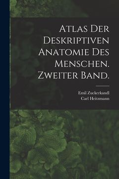 portada Atlas der deskriptiven Anatomie des Menschen. Zweiter Band. (in German)