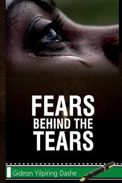 portada Fears Behind The Tears: A Short Story (in English)