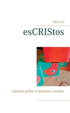 portada esCRIStos: Algunos gritos et quelques soupirs (in French)