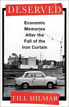 portada Deserved: Economic Memories After the Fall of the Iron Curtain 