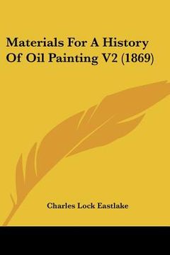 portada materials for a history of oil painting v2 (1869) (en Inglés)