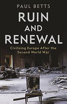 portada Ruin and Renewal: Civilising Europe After the Second World war (in English)