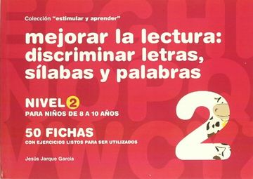 portada Mejorar la Lectura, Discriminar Letras, Sílabas y Palabras, Nivel 2, 8 a 10 Años