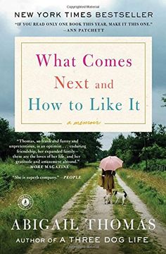 portada What Comes Next and How to Like It: A Memoir