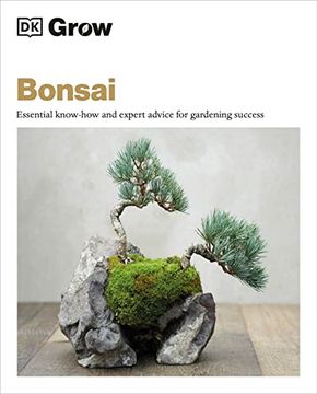 portada Grow Bonsai: Essential Know-How and Expert Advice for Gardening Success (dk Grow) (in English)