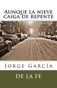 portada Aunque la nieve caiga de repente: Sonetos