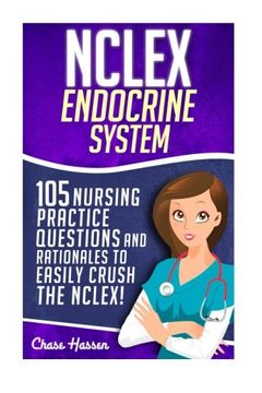 portada NCLEX: Endocrine System: 105 Nursing Practice Questions & Rationales to EASILY Crush the NCLEX! (Nursing Review Questions and RN Content Guide, NCLEX-RN Trainer, Achieve Test Success Now) (Volume 1)