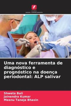portada Uma Nova Ferramenta de Diagnóstico e Prognóstico na Doença Periodontal: Alp Salivar