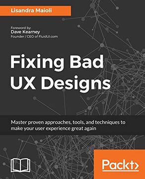 portada Fixing bad ux Designs: Master Proven Approaches, Tools, and Techniques to Make Your User Experience Great Again (in English)