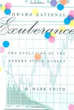 portada Toward Rational Exuberance: The Evolution of the Modern Stock Market (in English)