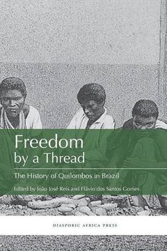 portada Freedom by a Thread: The History of Quilombos in Brazil