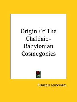 portada origin of the chaldaio-babylonian cosmogonies (en Inglés)