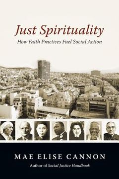 portada Just Spirituality: How Faith Practices Fuel Social Action (en Inglés)