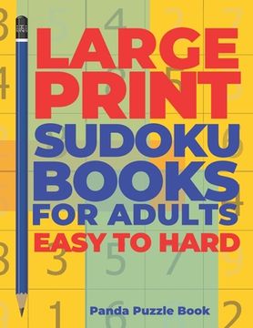 portada Large Print Sudoku Books For Adults Easy To Hard: Logic Games Adults - Brain Games For Adults - Mind Games For Adults
